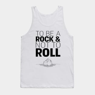 To Be A Rock & Not To Roll Tank Top